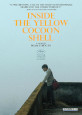 Inside the Yellow Cocoon Shell - DVD Coming Soon