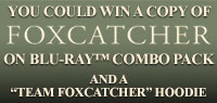 Foxcatcher Hoodie and Blu-ray Combo Pack contest