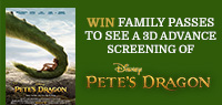 Pete’s Dragon 3D  Advance Screening Family Passes Contest