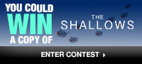 THE SHALLOWS BLU-RAY CONTEST & YOUR CHOICE OF PRIZING