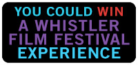Whistler Film Festival Experience contest