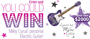 You could WIN a personal electric guitar signed by Miley Cyrus!