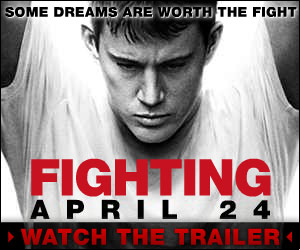 Fighting - In Theatres April 24 - click here to see the TRAILER