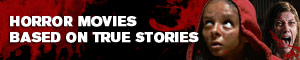Horror movies based on true stories