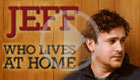 Jeff, Who Lives at Home