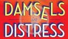 Damsels in Distress