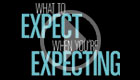 What to Expect When You're Expecting
