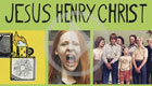 Jesus Henry Christ