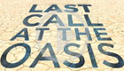 Last Call at the Oasis