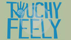 Touchy Feely  