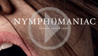 Nyphomaniac Vol I & II 