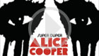 Super Duper Alice Cooper  