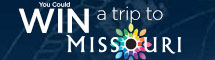 You Could WIN a Trip to Missouri