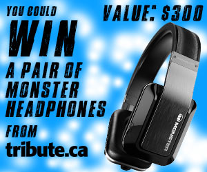you Could Win Monster Headphones value $300