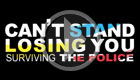 Can’t Stand Losing You: Surviving the Police