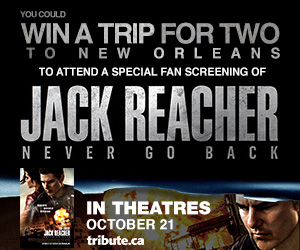 Win a trip for two to New Orleans to attend a special fan screening of Jack Reacher: Never Go Back