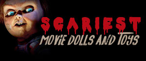 Scariest Movie Dolls and Toys Gallery