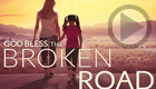 God Bless the Broken Road