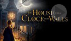 The House with a Clock in its Walls