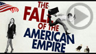 The Fall of the American Empire