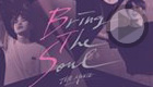 Bring the Soul: The Movie