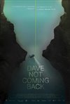 Dave Not Coming Back