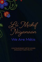 Lii Michif Niiyanaan: We Are Mtis