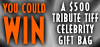 Win a Tribute TIFF 2014 Celebrity Gift Bag