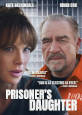 Prisoner's Daughter - Recent DVD Releases
