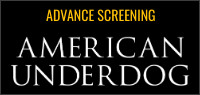 AMERICAN UNDERDOG  Advance Screening Contest