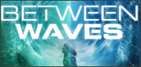 BETWEEN WAVES Digital Copy Contest