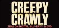 CREEPY CRAWLY Blu-ray Contest