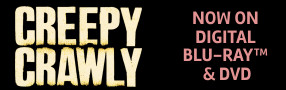 CREEPY CRAWLY Blu-ray Contest