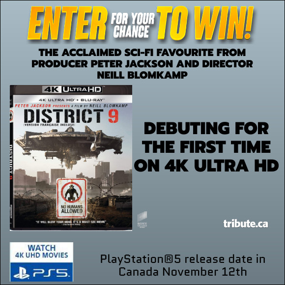 DISTRICT 9 4K ULTRA HD Contest DISTRICT 9 4K ULTRA HD Contest