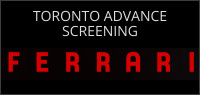 FERRARI Toronto Advance Screening Contest