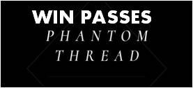 Phantom Thread Advance Screening Pass contest