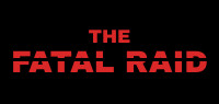 THE FATAL RAID Blu-ray Contest