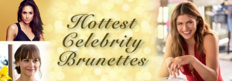 Hottest Celebrity Brunettes