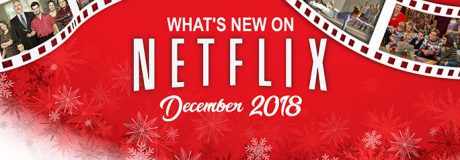 What’s New on Netflix December 2018