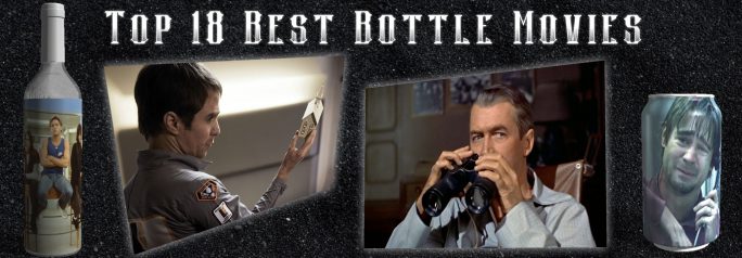 Top 18 Best Bottle Movies