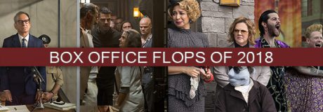 Box Office Flops of 2018