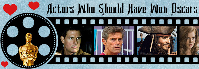 Actors Who Should Have Won an Oscar