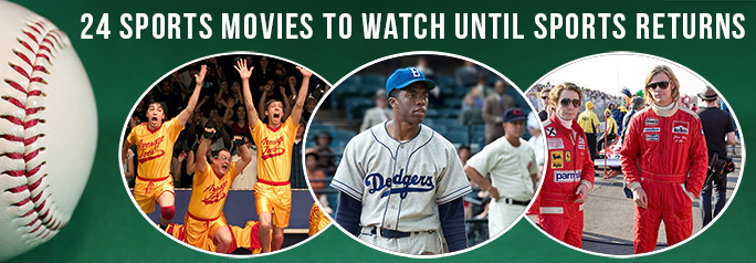 24 Sports Movies to Watch Until Sports Returns