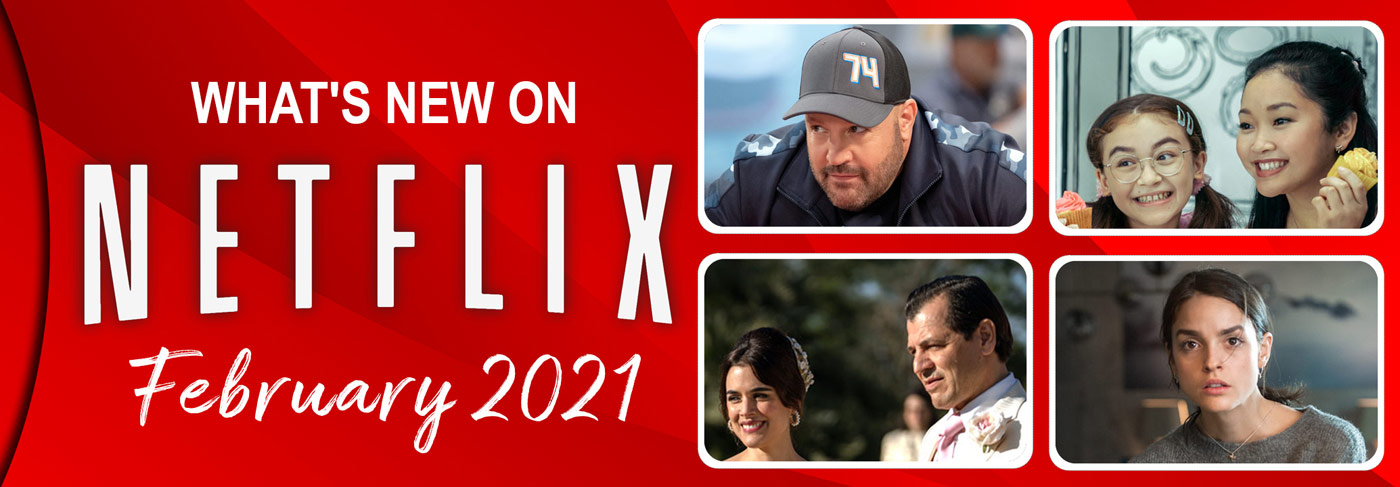 What’s New on Netflix February 2021