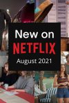 Check out what's new on Netflix Canada - August 2021