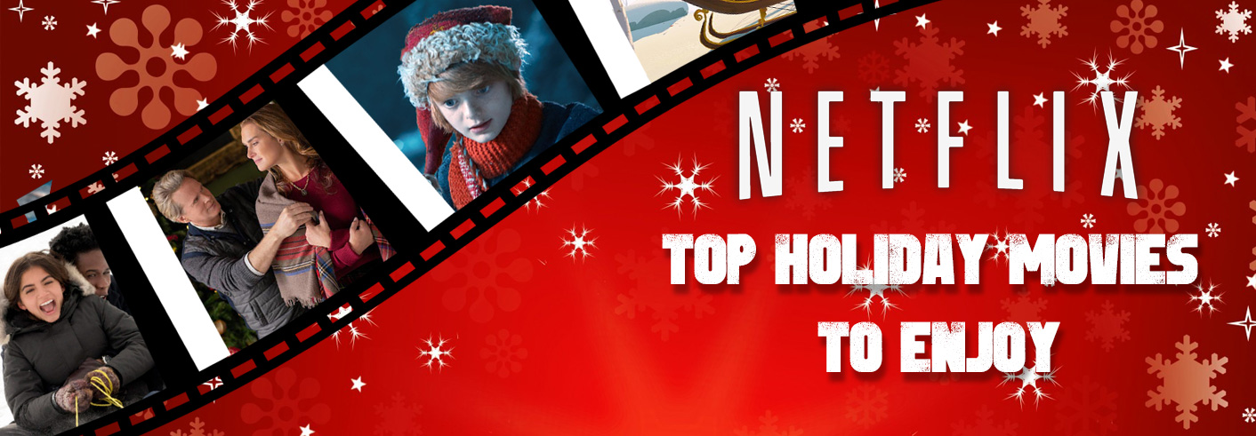 Netflix’s Top Holiday Movies to Enjoy