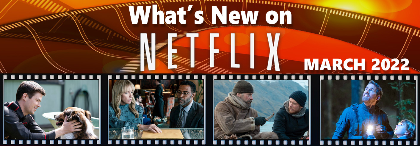 What’s New on Netflix March 2022