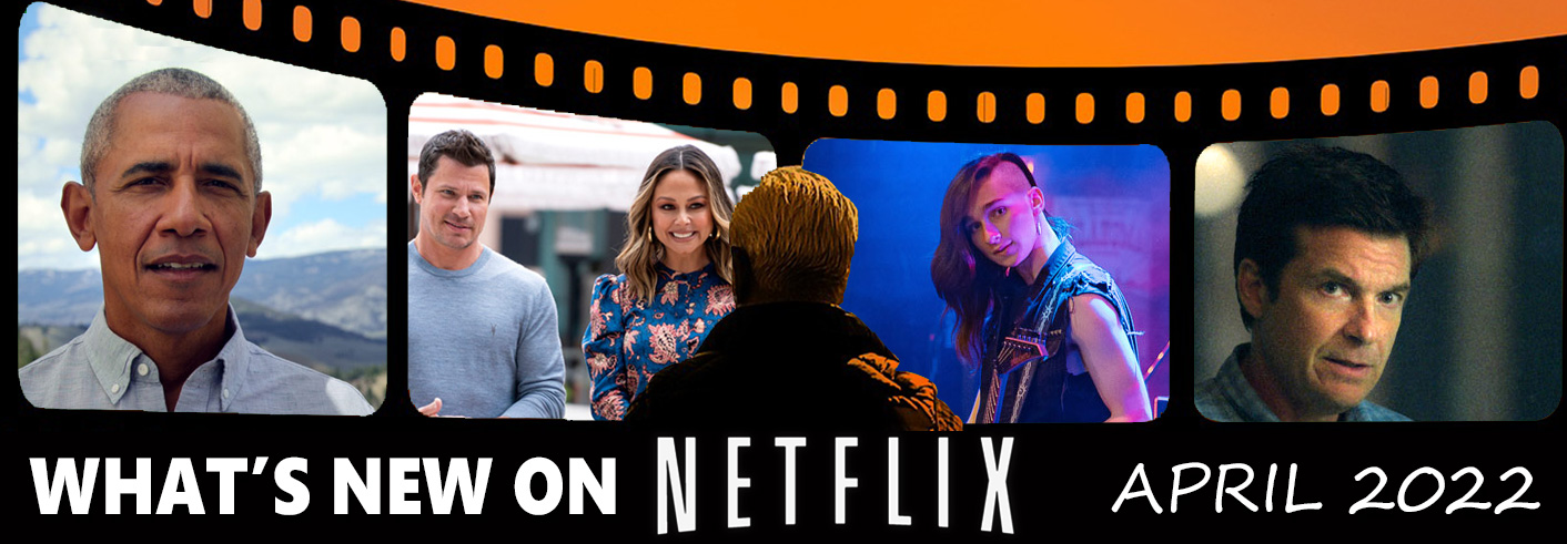 What’s New on Netflix April 2022