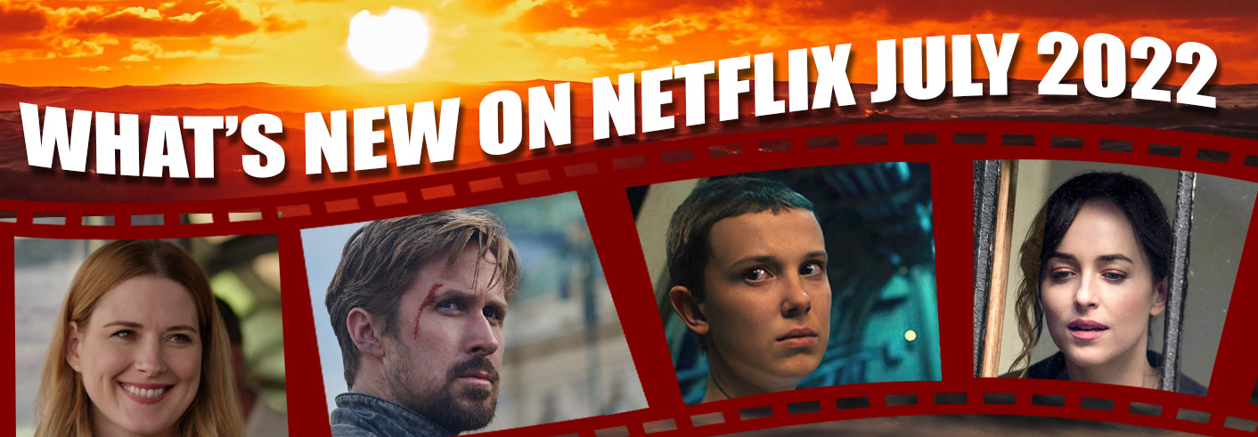What’s New on Netflix July 2022