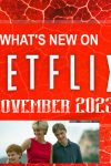 What's new on Netflix November 2023 - and what's leaving